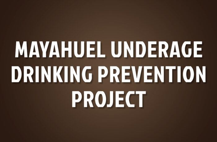 Mayahuel Underage Drinking Prevention Project
