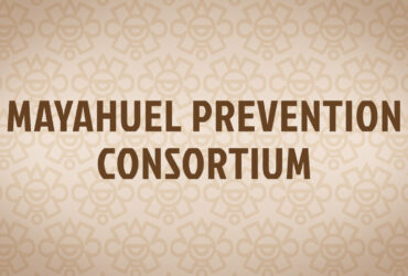 Mayahuel Prevention Consortium