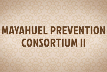 Mayahuel Prevention Consortium II