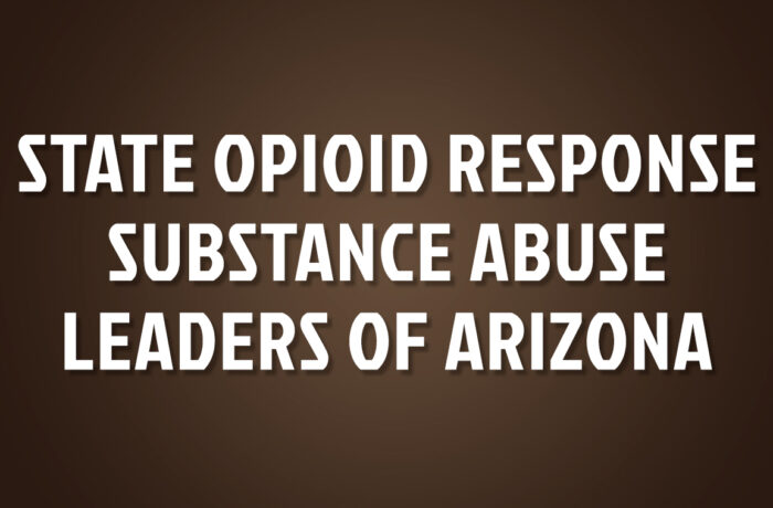 State Opioid Response Substance Abuse Leaders of Arizona