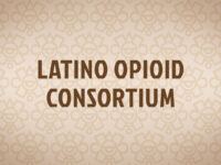 Latino Opioid Consortium