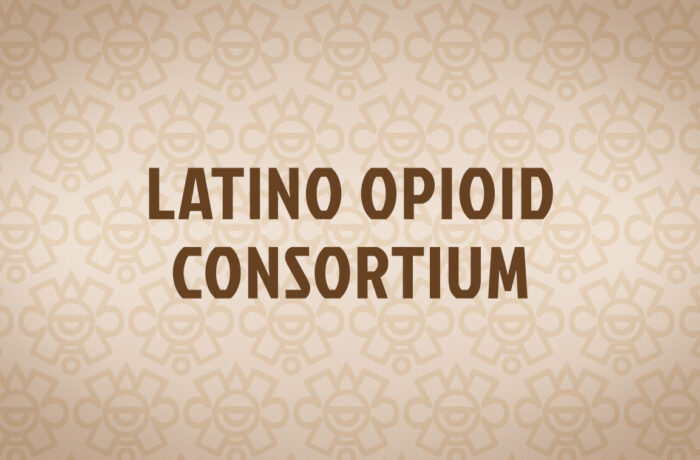 Latino Opioid Consortium