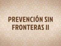 Prevención Sin Fronteras II