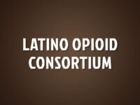 Latino Opioid Consortium