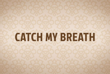 Catch My Breath
