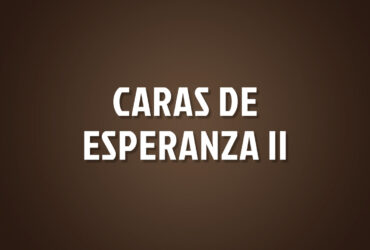 Caras de Esperanza II