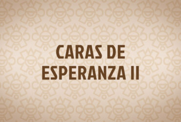 Caras de Esperanza II