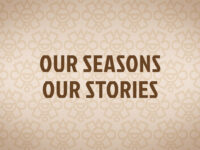 Our Seasons Our Stories